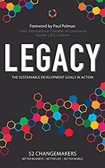 Legacy: The Sustainable Development Goals in Action by Paul Polman - Amazon