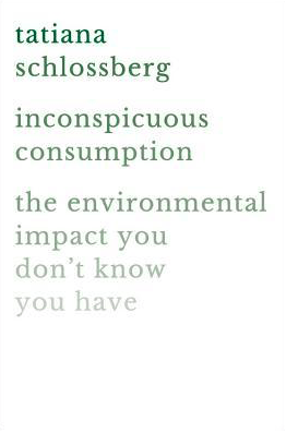 Inconspicuous Consumption by Tatiana Schlossberg - Waterstones