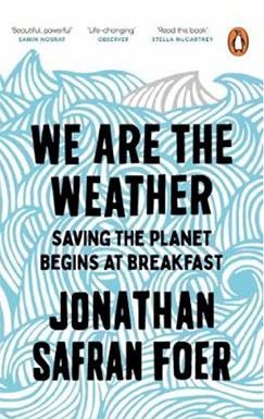 We Are The Weather by Jonathan Safran Foer - Waterstones
